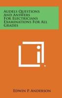 Audels Questions and Answers for Electricians Examinations for All Grades