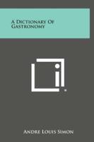 A Dictionary of Gastronomy