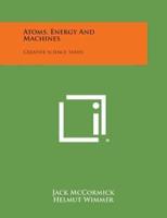 Atoms, Energy and Machines