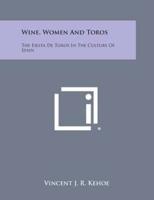 Wine, Women and Toros