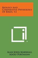 Biology and Comparative Physiology of Birds, V2