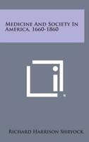 Medicine and Society in America, 1660-1860