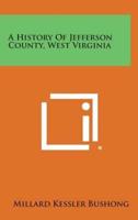 A History of Jefferson County, West Virginia