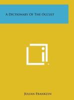 A Dictionary of the Occult