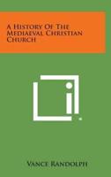 A History of the Mediaeval Christian Church
