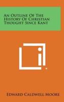 An Outline of the History of Christian Thought Since Kant