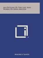 An Outline of the Life and Works of John Milton