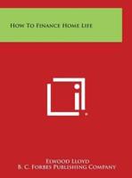 How to Finance Home Life