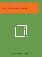 I Kept House in a Jungle