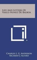 Life and Letters of Vasco Nunez De Balboa