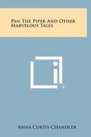 Pan the Piper and Other Marvelous Tales