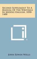 Second Supplement to a Manual of the Writings in Middle English, 1050-1400