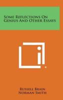 Some Reflections on Genius and Other Essays