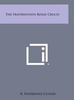 The Fraternitatis Rosae Crucis