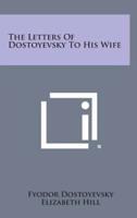 The Letters of Dostoyevsky to His Wife