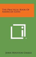 The Practical Book of American Guns