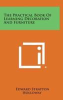 The Practical Book of Learning Decoration and Furniture