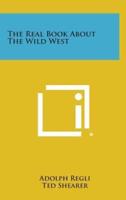 The Real Book About the Wild West