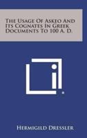 The Usage of Askeo and Its Cognates in Greek Documents to 100 A. D.