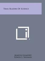 Trail Blazers of Science