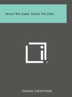 What We Earn, What We Owe