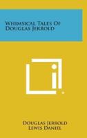 Whimsical Tales of Douglas Jerrold