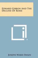 Edward Gibbon and the Decline of Rome