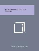 White Buffalo and Tah-Tank-Ka