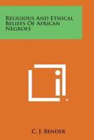 Religious and Ethical Beliefs of African Negroes