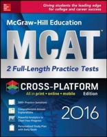 McGraw-Hill Education MCAT: 2 Full-Length Practice Tests 2016, Cross-Platform Edition