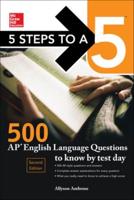 5 Steps to a 5: 500 AP English Language Questions to Know by Test Day, Second Edition