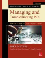 Mike Meyers' CompTIA A+ Guide to Managing and Troubleshooting PCs (Exams 220-1001 & 220-1002)