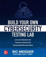 Build Your Own Cybersecurity Testing Lab