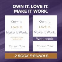 Own It. Love It. Make It Work.: Two-Book Bundle