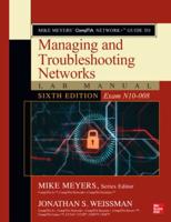 Mike Meyers' CompTIA Network+ Guide to Managing and Troubleshooting Networks Lab Manual (Exam N10-008)