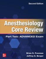 Anesthesiology Core Review. Part Two Advanced Exam