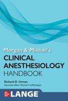 Morgan & Mikhail's Clinical Anesthesiology Handbook
