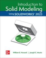 Introduction to Solid Modeling Using Solidworks 2023