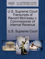 U.S. Supreme Court Transcripts of Record Morrissey v. Commissioner of Internal Revenue