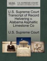 U.S. Supreme Court Transcript of Record Helvering v. Alabama Asphaltic Limestone Co