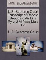 U.S. Supreme Court Transcript of Record Seaboard Air Line Ry v. J M Pace Mule Co
