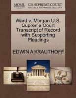 Ward v. Morgan U.S. Supreme Court Transcript of Record with Supporting Pleadings
