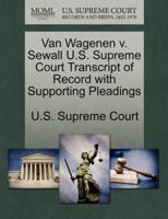 Van Wagenen v. Sewall U.S. Supreme Court Transcript of Record with Supporting Pleadings
