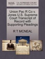 Union Pac R Co v. Jones U.S. Supreme Court Transcript of Record with Supporting Pleadings