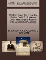 Western Grain Co v. Ralston Purina Co U.S. Supreme Court Transcript of Record with Supporting Pleadings