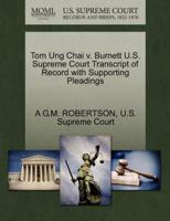 Tom Ung Chai v. Burnett U.S. Supreme Court Transcript of Record with Supporting Pleadings