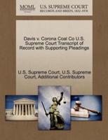 Davis v. Corona Coal Co U.S. Supreme Court Transcript of Record with Supporting Pleadings