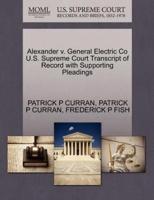 Alexander v. General Electric Co U.S. Supreme Court Transcript of Record with Supporting Pleadings
