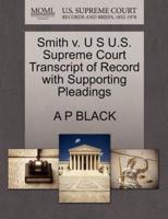 Smith v. U S U.S. Supreme Court Transcript of Record with Supporting Pleadings