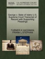 George v. State of Idaho U.S. Supreme Court Transcript of Record with Supporting Pleadings